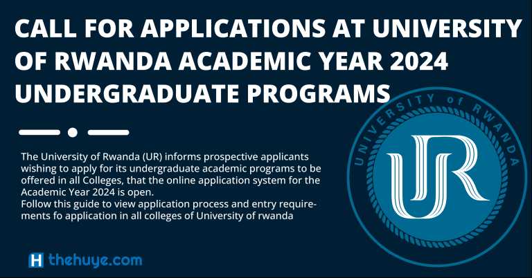Call for applications for Undergraduate Academic Programs at University of Rwanda Academic Year 2024