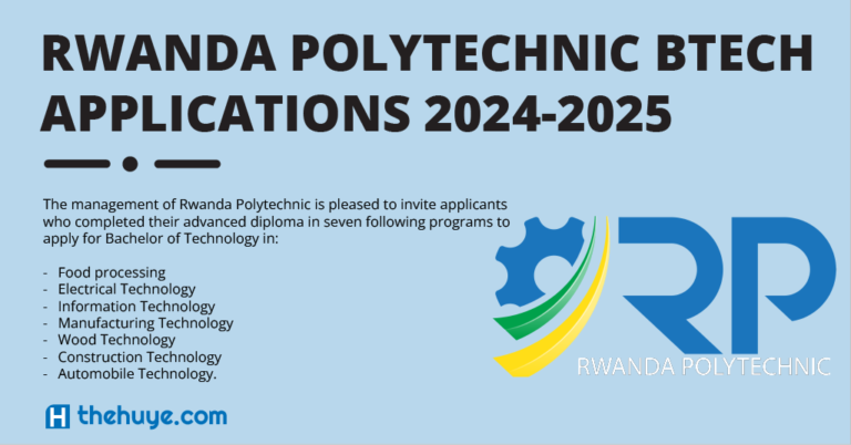 CALL FOR APPLICATIONS TO STUDY BACHELOR OF TECHNOLOGY PROGRAMS AT RWANDA POLYTECHNIC ACADEMIC YEAR 2024-2025